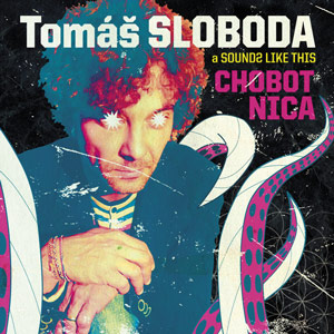 Tomas-Sloboda-Sounds-Like-This-Chobotnica-2012